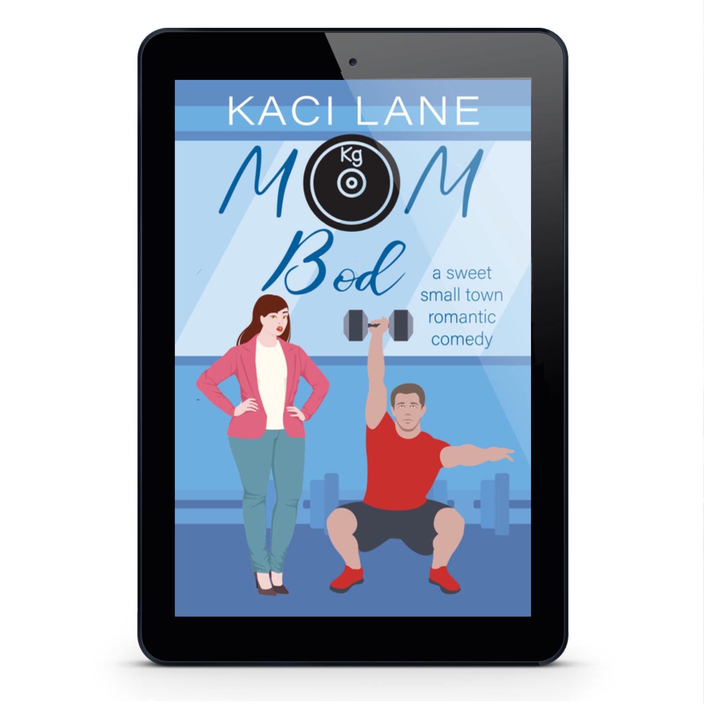 Mom Bod: A Sweet, Small Town Romantic Comedy, E-Book