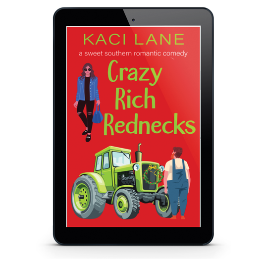 Crazy Rich Rednecks: A Sweet Southern Romantic Comedy, E-Book