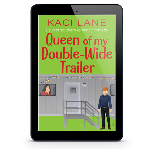 Queen of my Double-Wide Trailer: A Sweet Southern Romantic Comedy, E-Book