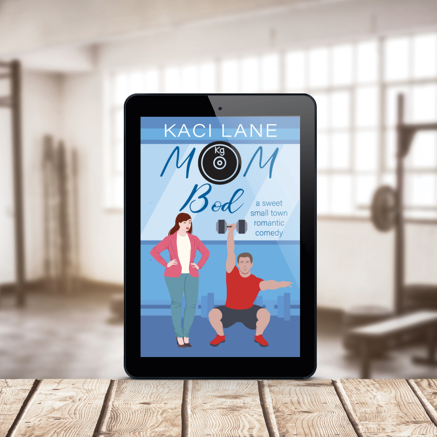 PREORDER Mom Bod: A Sweet, Small Town Romantic Comedy, E-Book