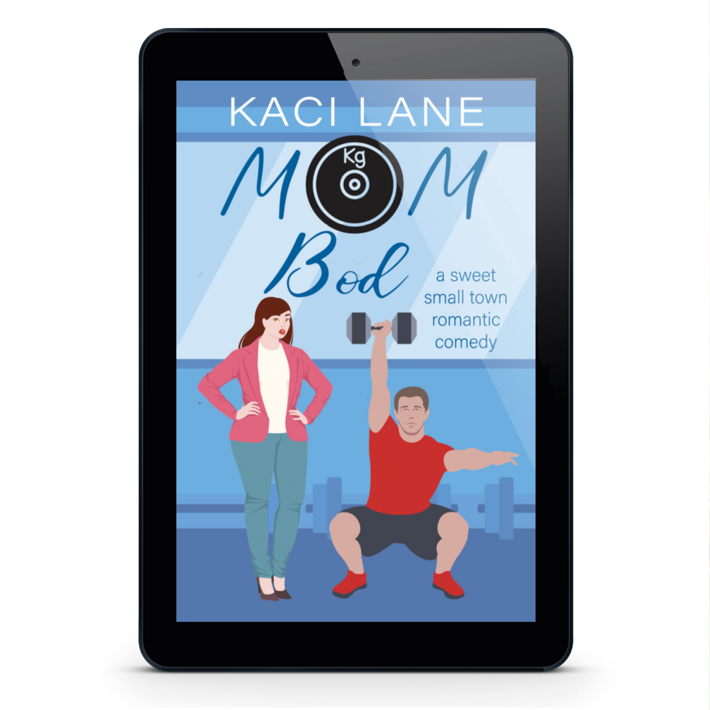 PREORDER Mom Bod: A Sweet, Small Town Romantic Comedy, E-Book