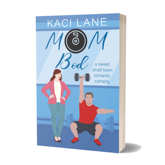 Mom Bod: A Sweet, Small Town Romantic Comedy, Signed Paperback